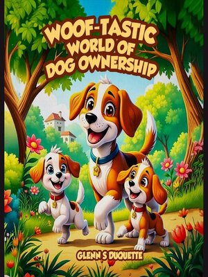 cover image of "Woof-Tastic" World of Dog Ownership